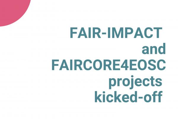FAIR-IMPACT and FAIRCORE4EOSC projects kicked-off